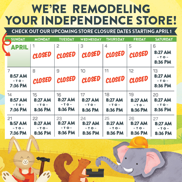 We're Remodeling! Check out our upcoming store closure dates starting April 1st.