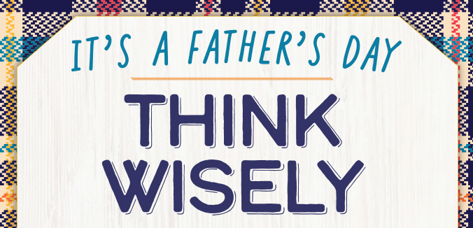 Father's Day Think Wisely