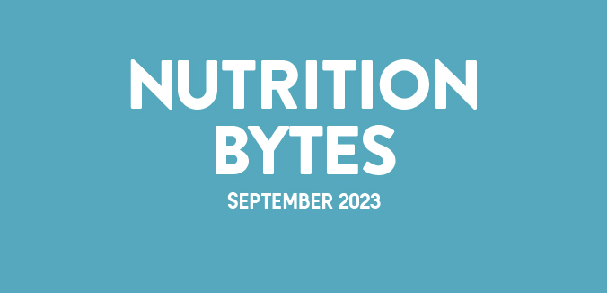 Nutrition Bytes: September 2023