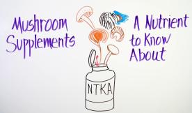 Mushroom Supplements: A Nutrient to Know About